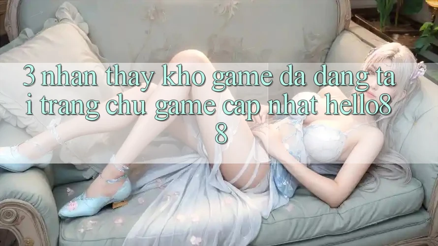 3. Nhận thấy Kho Game Đa Dạng Tại Trang chủ Game Cập Nhật Hello88 3. Nhận thấy Kho Game Đa Dạng Tại Trang chủ Game Cập Nhật Hello88