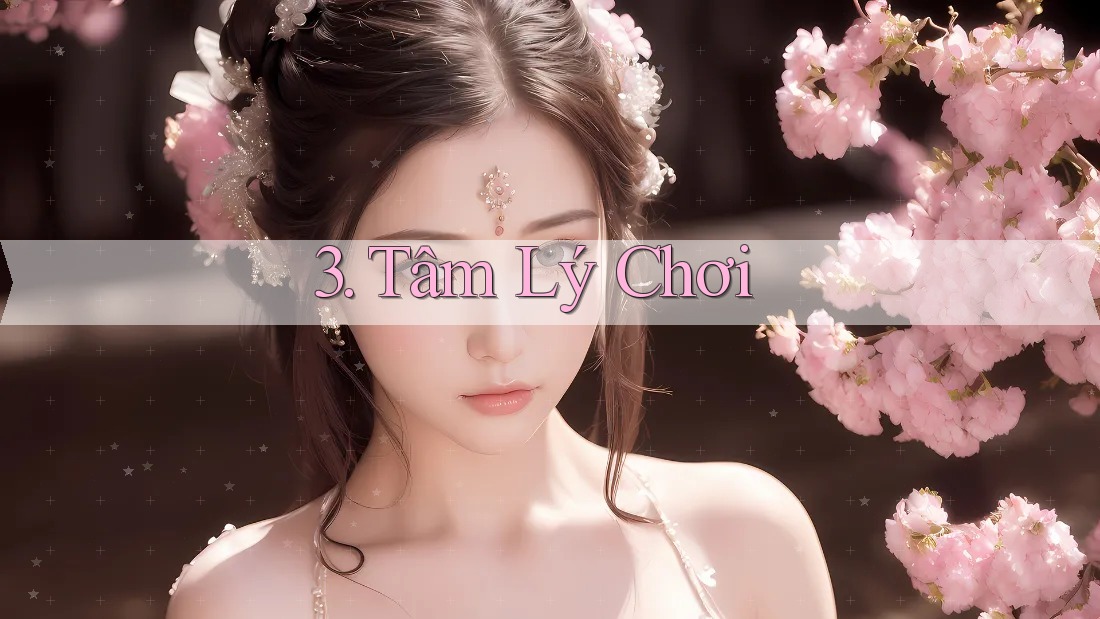 3. Tâm Lý Chơi 3. Tâm Lý Chơi