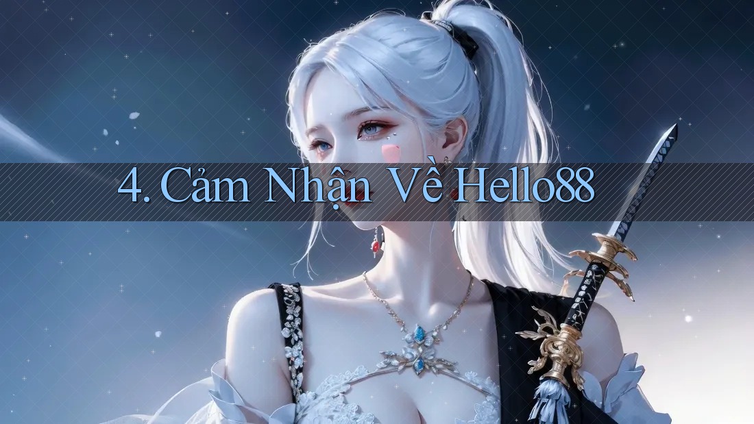 4. Cảm Nhận Về Hello88