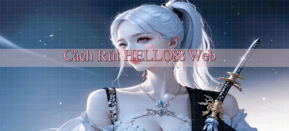 cách rút hello88 web