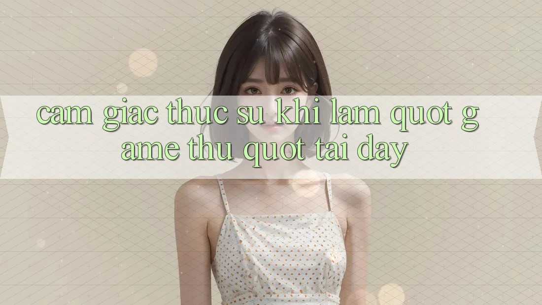 Cảm giác thực sự khi làm " game thủ" tại đây Cảm giác thực sự khi làm " game thủ" tại đây