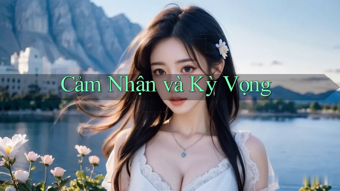 Cảm Nhận và Kỳ Vọng