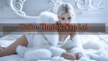 Casino Thưởng nạp lại