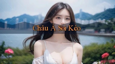 Châu Á Soi kèo