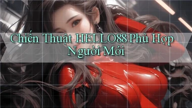 chiến thuật hello88 phù hợp người mới