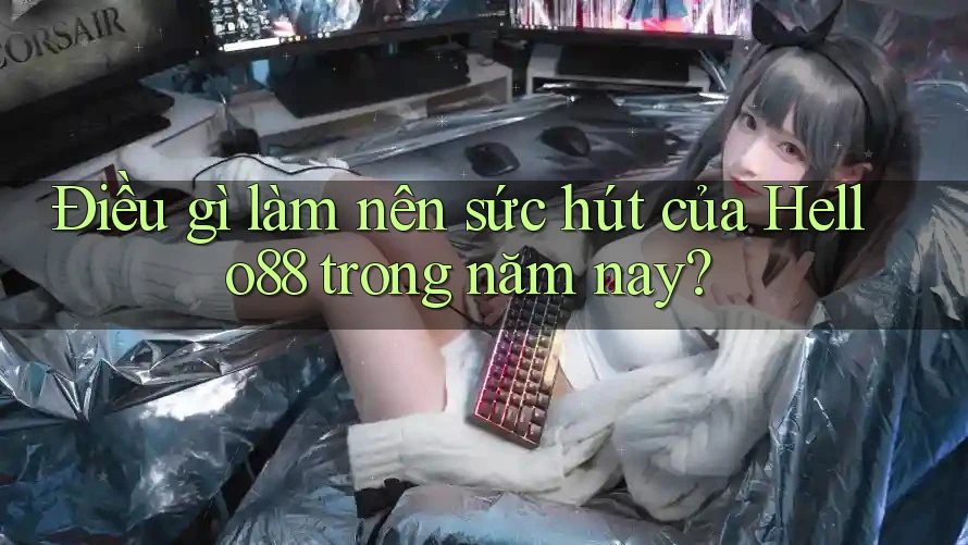 Điều gì làm nên sức hút của Hello88 trong năm nay? Điều gì làm nên sức hút của Hello88 trong năm nay?