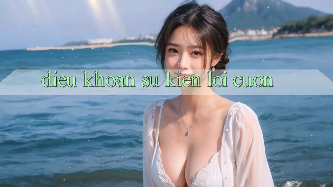 Điều khoản Sự kiện Lôi cuốn Điều khoản Sự kiện Lôi cuốn