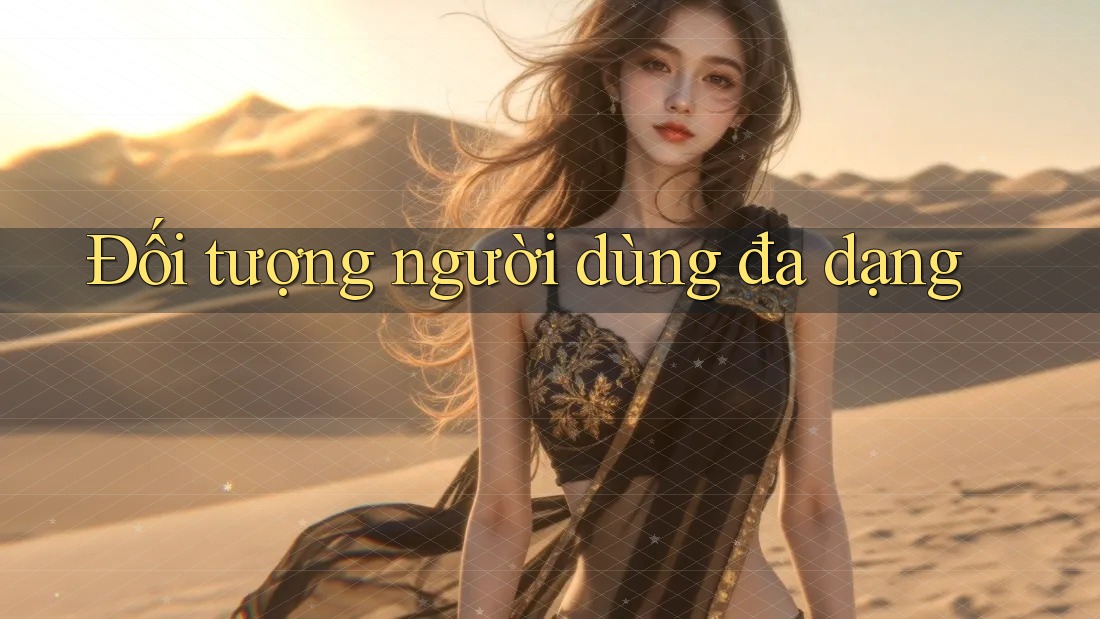 Đối Tượng Người Dùng Đa Dạng Đối Tượng Người Dùng Đa Dạng