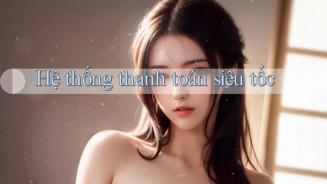 Hệ Thống Thanh toán Siêu Tốc Hệ Thống Thanh toán Siêu Tốc