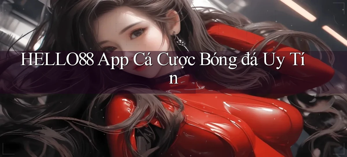 hello88 app cá cược bóng đá uy tín