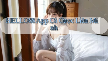 hello88 app cá cược liên minh