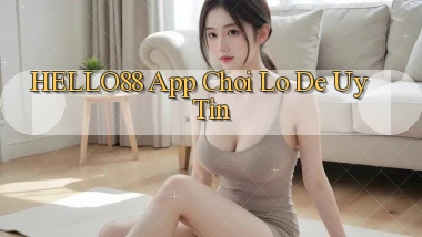 hello88 app chơi lô đề uy tín