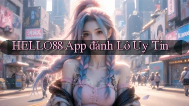 hello88 app đánh lô uy tín