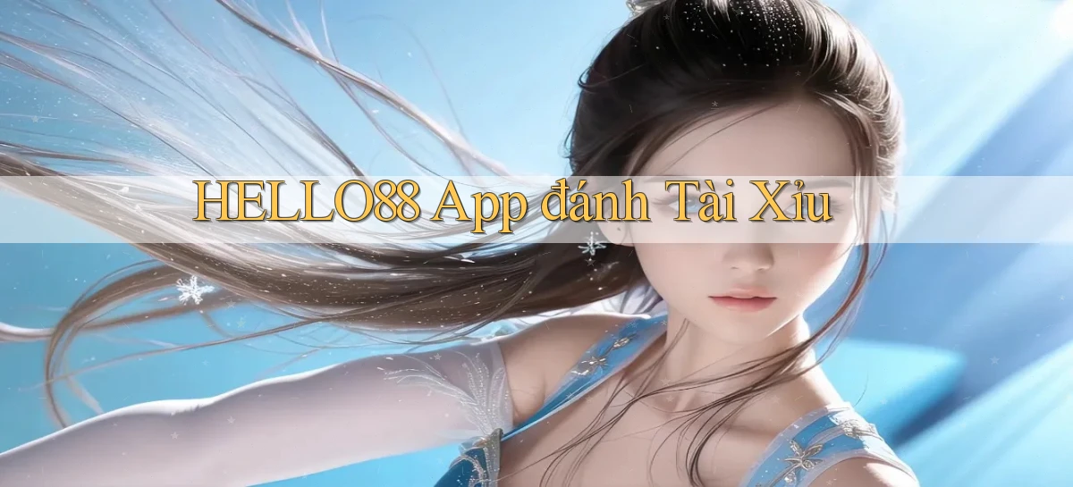 hello88 app đánh tài xỉu