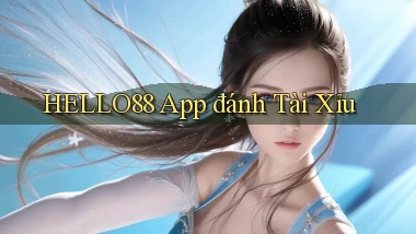 hello88 app đánh tài xỉu