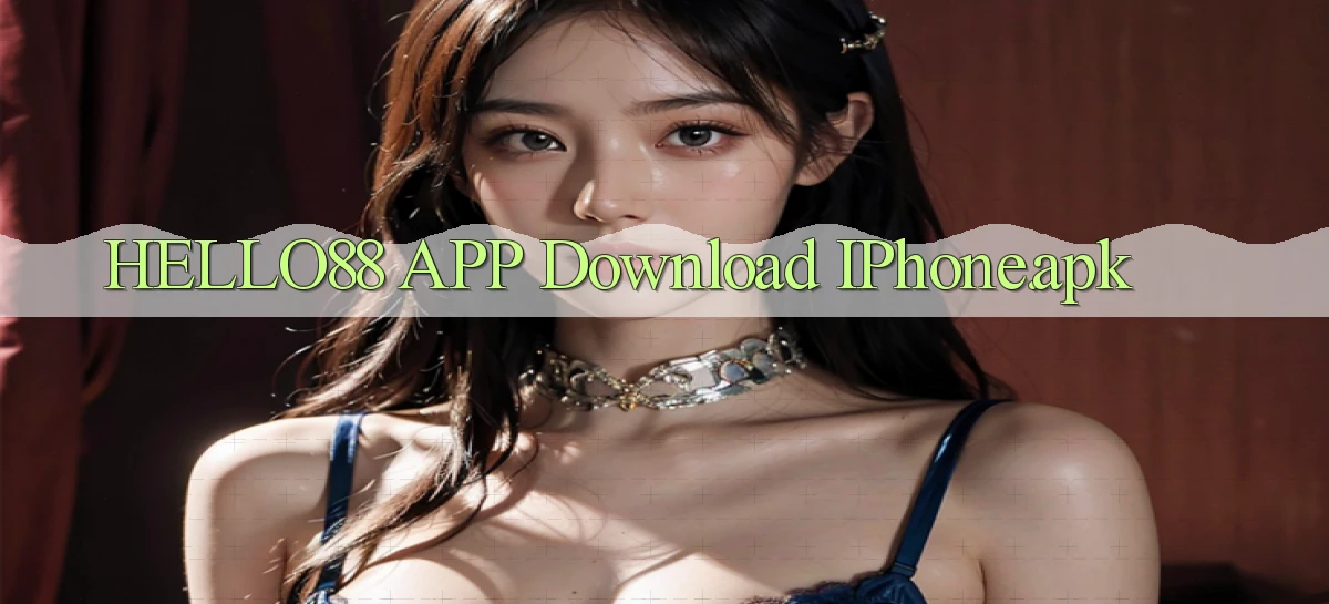 hello88 APP download iPhone.apk