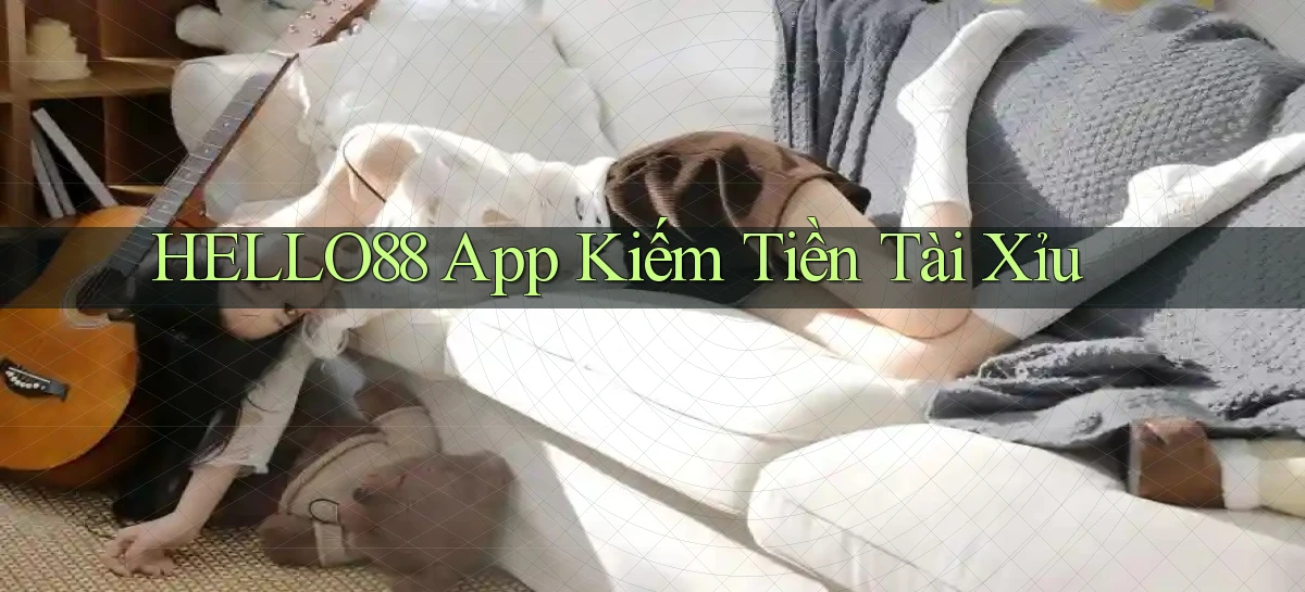 hello88 app kiếm tiền tài xỉu