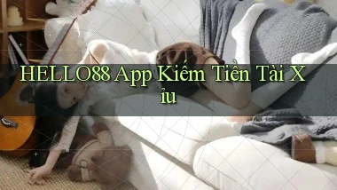 hello88 app kiếm tiền tài xỉu
