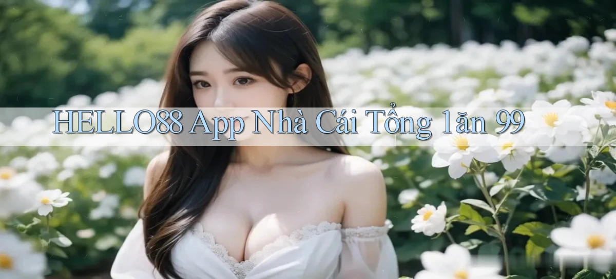 hello88 app nhà cái tổng 1 ăn 99