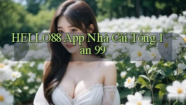 hello88 app nhà cái tổng 1 ăn 99