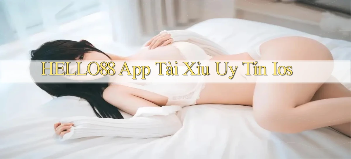 hello88 app tài xỉu uy tín ios