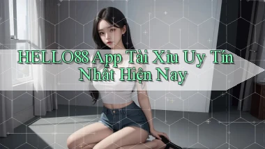 hello88 app tài xỉu uy tín nhất hiện nay