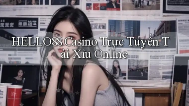hello88 casino trực tuyến tài xỉu online