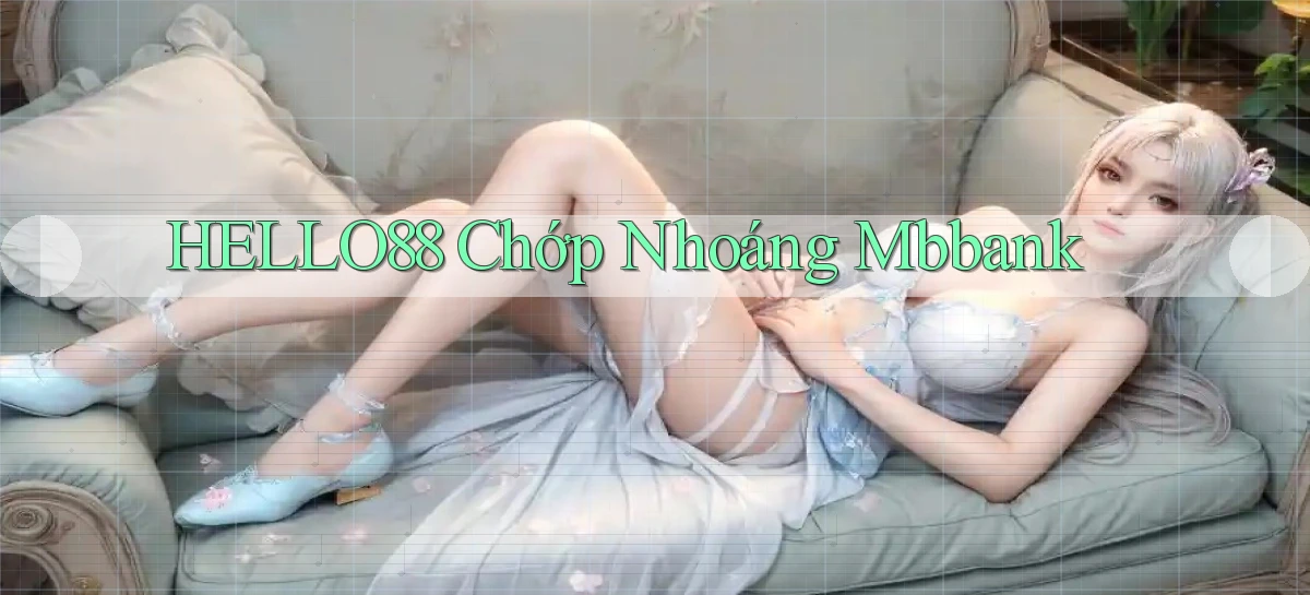 hello88 chớp nhoáng mbbank
