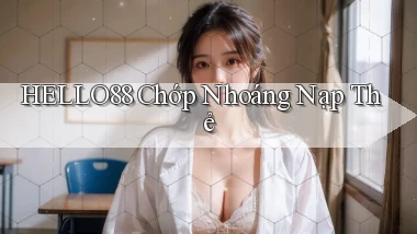 hello88 chớp nhoáng nạp thẻ