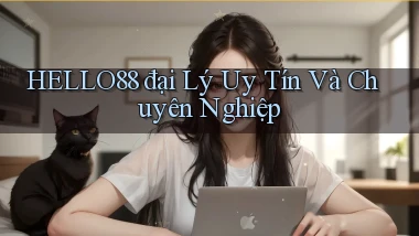 hello88  đại lý uy tín và chuyên nghiệp