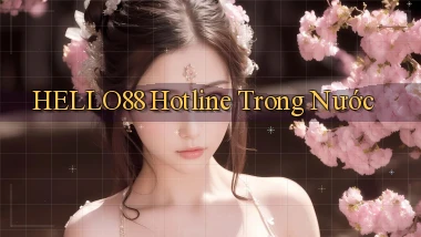 hello88 hotline trong nước