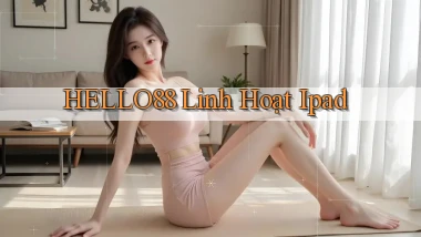 hello88 linh hoạt ipad