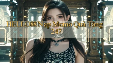 hello88 nạp momo quà tặng 24／7
