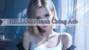 hello88 nhanh chóng acb