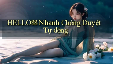 hello88 nhanh chóng duyệt tự động