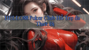 hello88  poker club hỗ trợ đa thiết bị