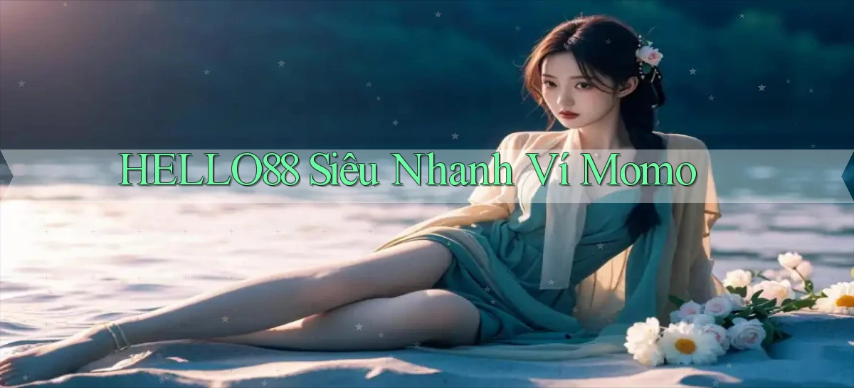 hello88 siêu nhanh ví momo
