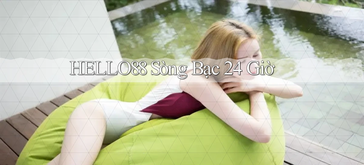 hello88 sòng bạc 24 giờ