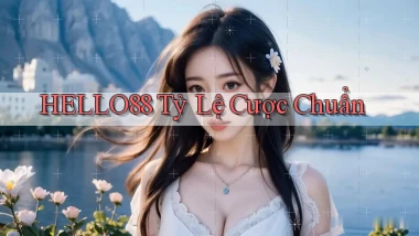 hello88  tỷ lệ cược chuẩn