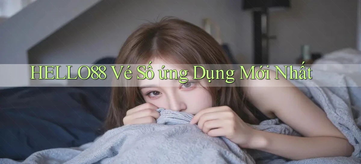 hello88  vé số ứng dụng mới nhất