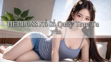 hello88 Xổ số quay trực tuyến