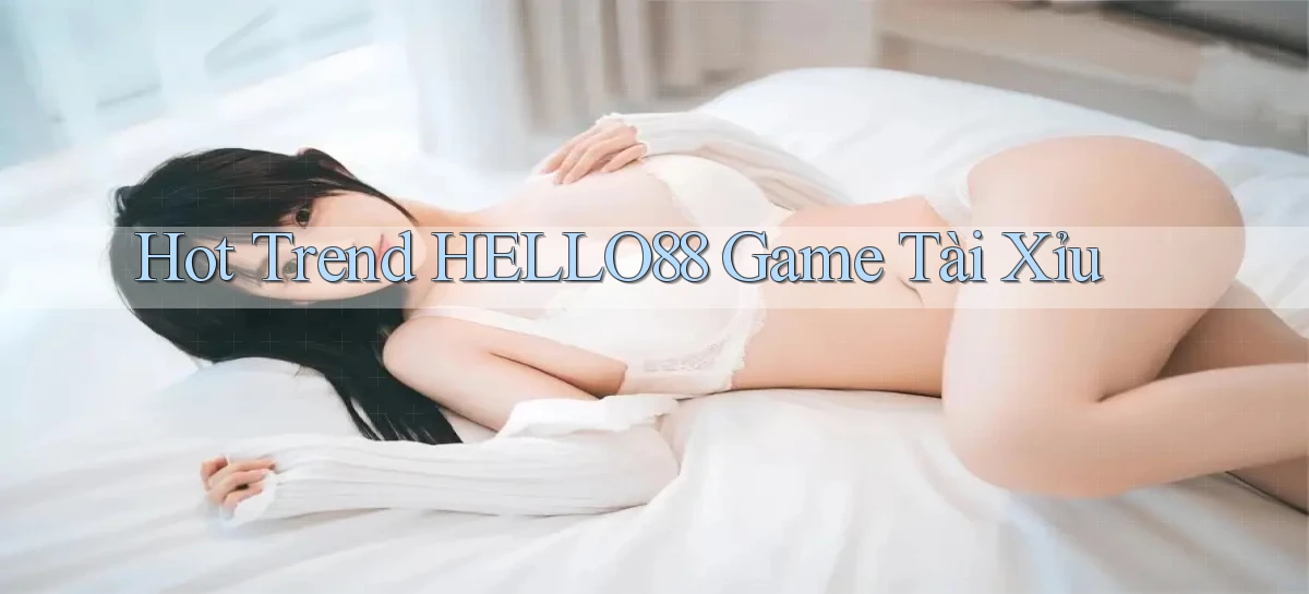 hot trend hello88 game tài xỉu