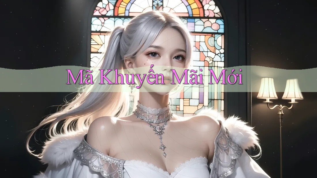 Mã Khuyến Mãi Mới Mã Khuyến Mãi Mới