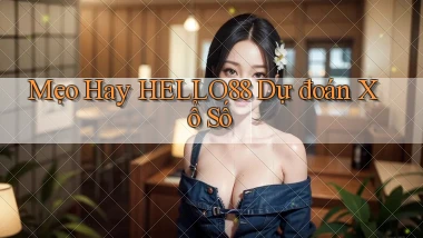 mẹo hay hello88 dự đoán xổ số
