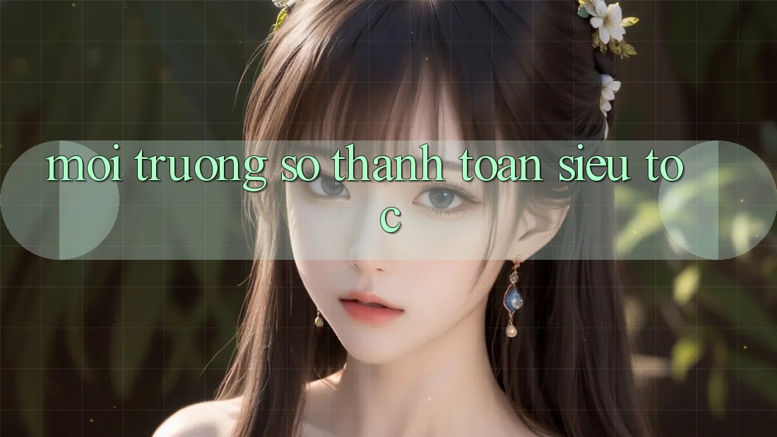 Môi trường số Thanh toán Siêu Tốc Môi trường số Thanh toán Siêu Tốc
