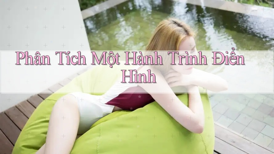 Phân Tích Một Hành Trình Điển Hình Phân Tích Một Hành Trình Điển Hình