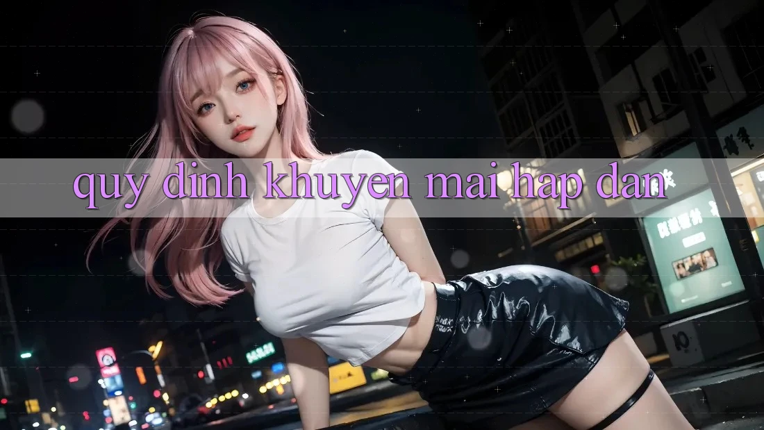 Quy định Khuyến Mãi Hấp Dẫn