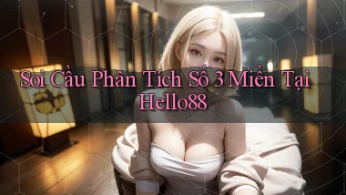 soi cầu phân tích số 3 miền tại hello88