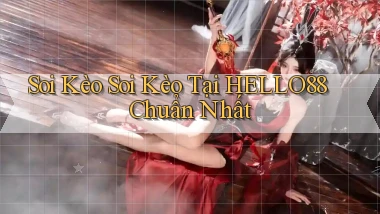 soi kèo soi kèo tại hello88 chuẩn nhất