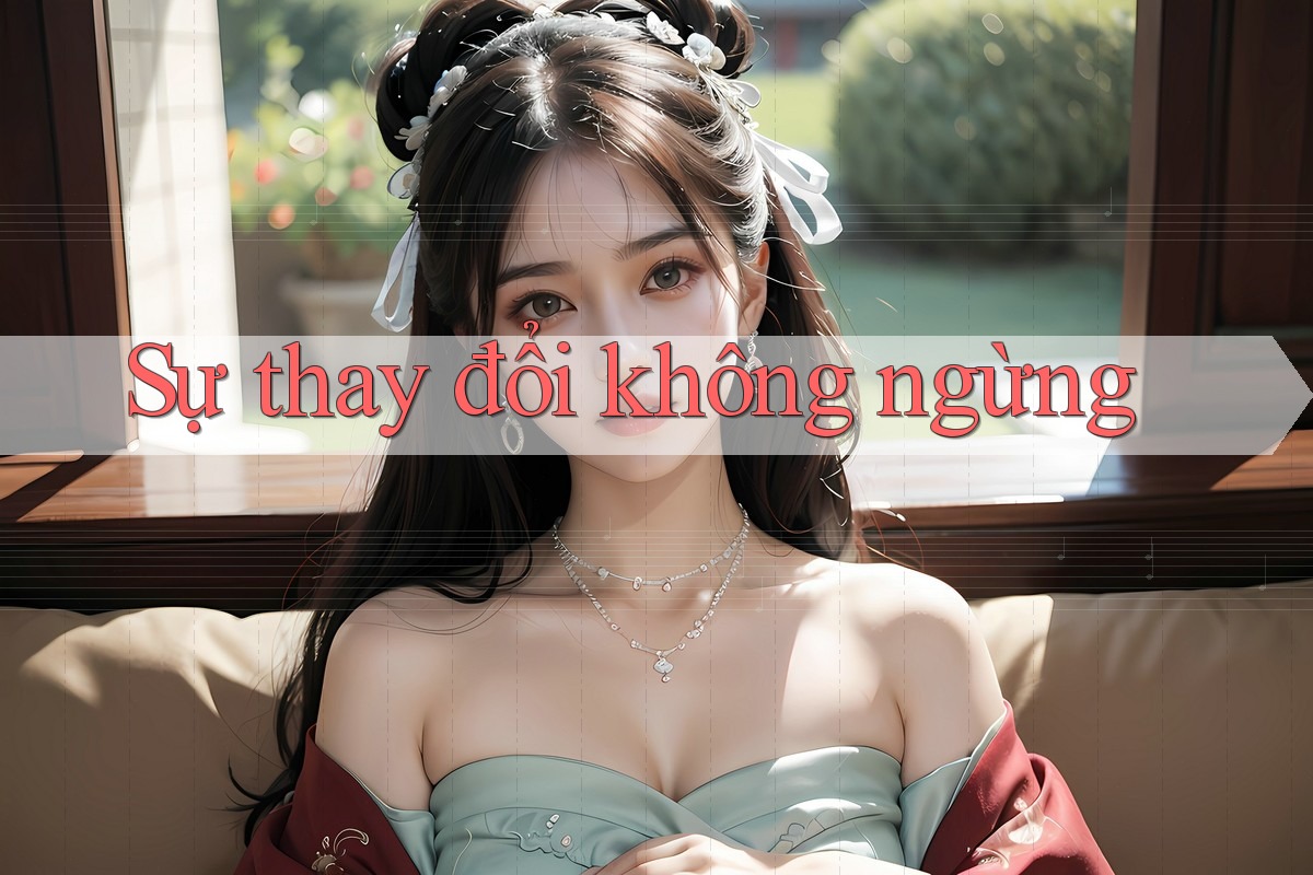 Sự thay đổi không ngừng Sự thay đổi không ngừng